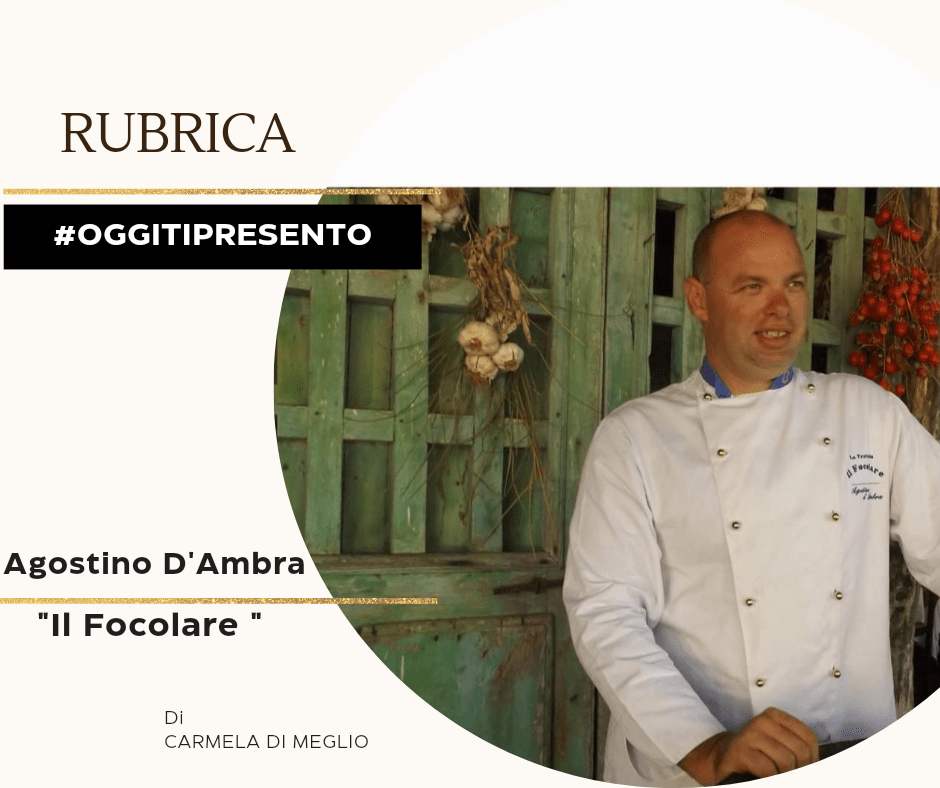 #Oggitipresento parliamo con: Agostino&nbsp;D’Ambra
