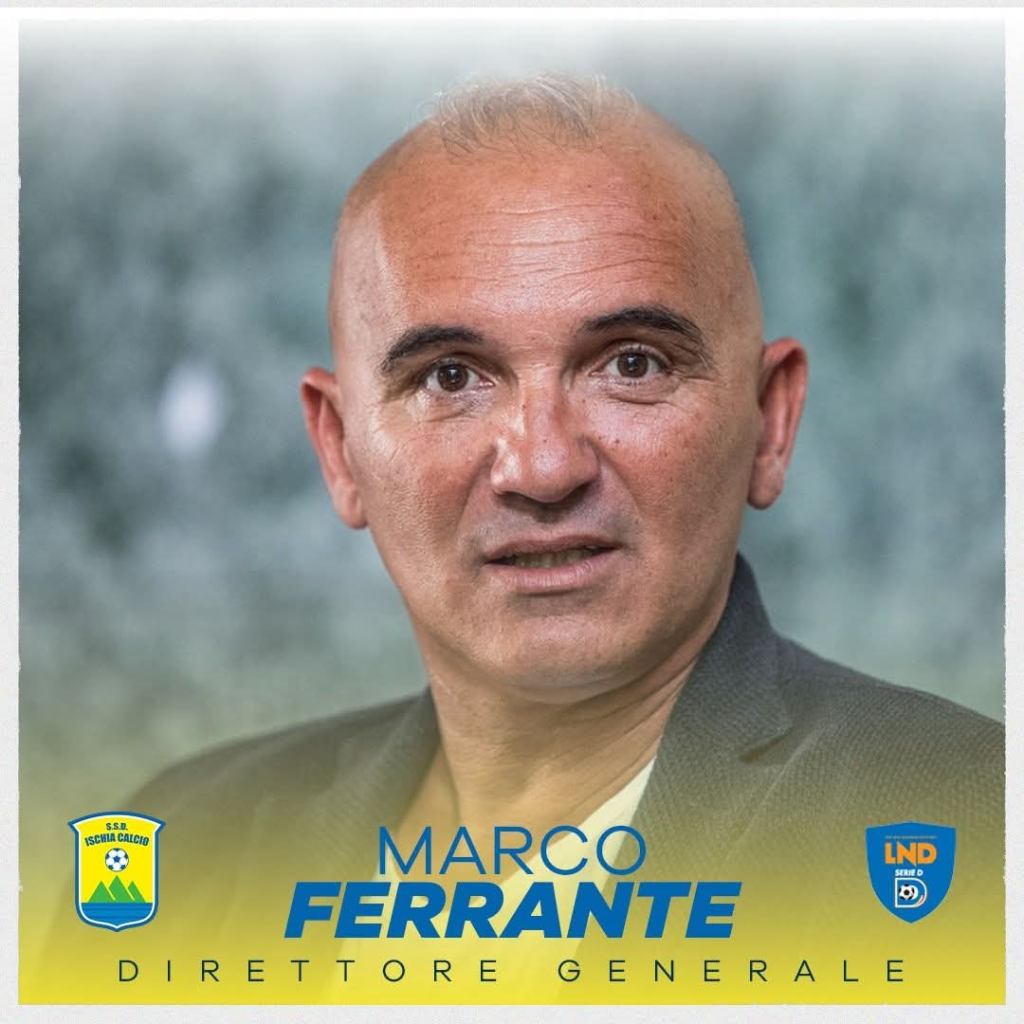 Ischia Calcio: Marco Ferrante è il nuovo Direttore&nbsp;Generale