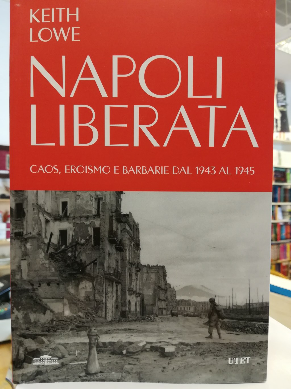 Per la rubrica “Libri in pillole” questa settimana vi presentiamo: Keith Lowe – Napoli&nbsp;Liberata